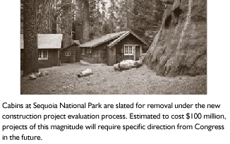 Cabins at Sequoia National Park are slated for removal under the new construction project evaluation process. Expected to cost $100 million, projects of this magnitude will require specific direction from Congress in the future. William Tweed.